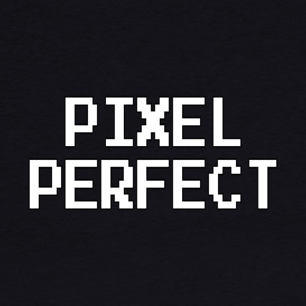 Pixel Perfect by LefTEE Designs